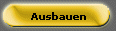 Ausbauen