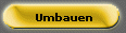 Umbauen
